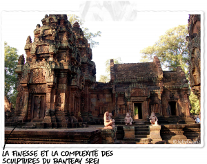 La finesse et la complexité des sculptures du temple de Banteay Srei