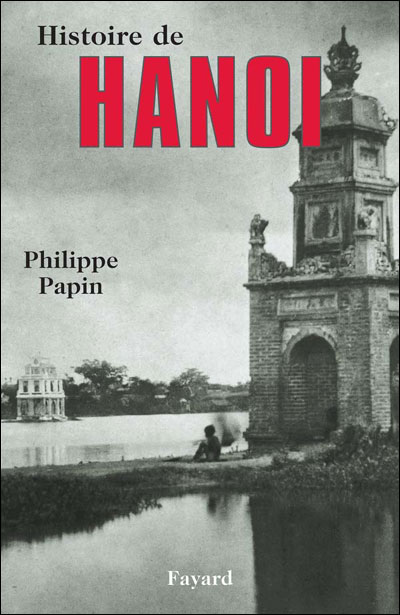 Histoire de Hanoi à lire avant de voyager à Hanoi